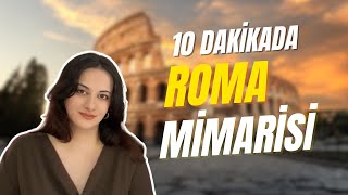10 DAKİKADA ROMA MİMARİSİ | Tuğba Işık