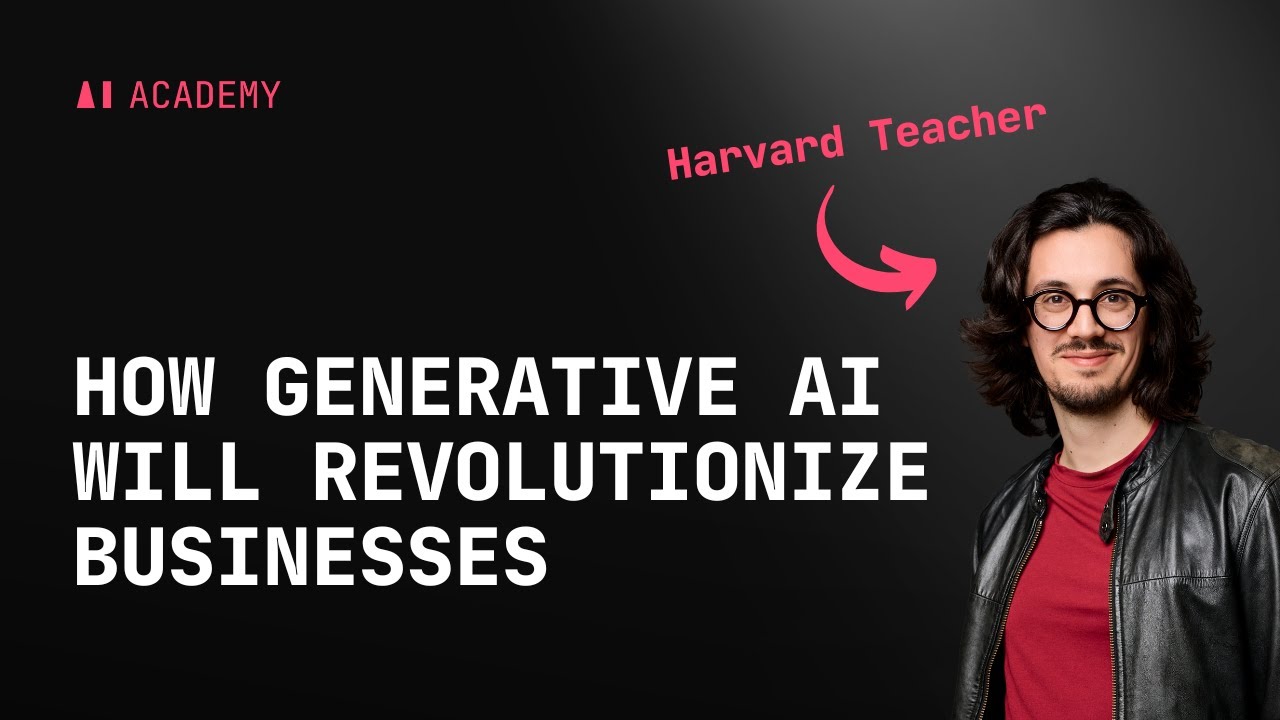 How Generative AI will Revolutionize Businesses - AI Academy's Free ChatGPT Course - Lesson 5