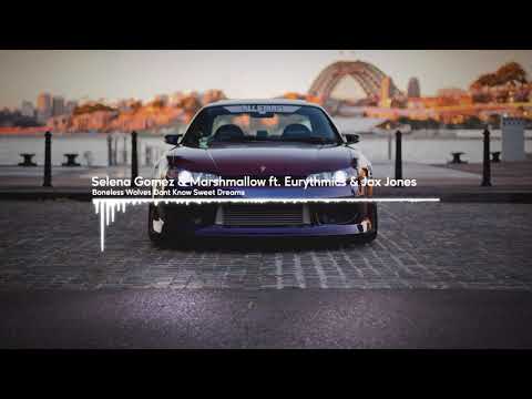 Selena Gomez & Marshmallow ft. Eurythmics & Jax Jones - Boneless Wolves Don’t Know Sweet Dreams
