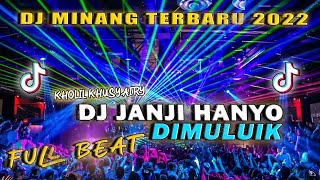 Download lagu DJ MINANG 2022 DJ JANJI HANYO DIMULUIK TIKTOK TERB... mp3