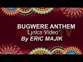 Bugwere Anthem Official Lyrics Video By Mbigo TV