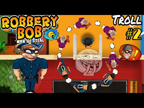 Robbery Bob Troll : Use 110 Teleportation Mine - Skinny Cop Costume Part 2