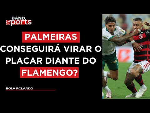 PALMEIRAS X FLAMENGO: COMENTARISTAS AVALIAM AS CHANCES DA VIRADA DOS MANDANTES | BOLA ROLANDO