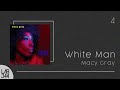 Macy Gray - White Man