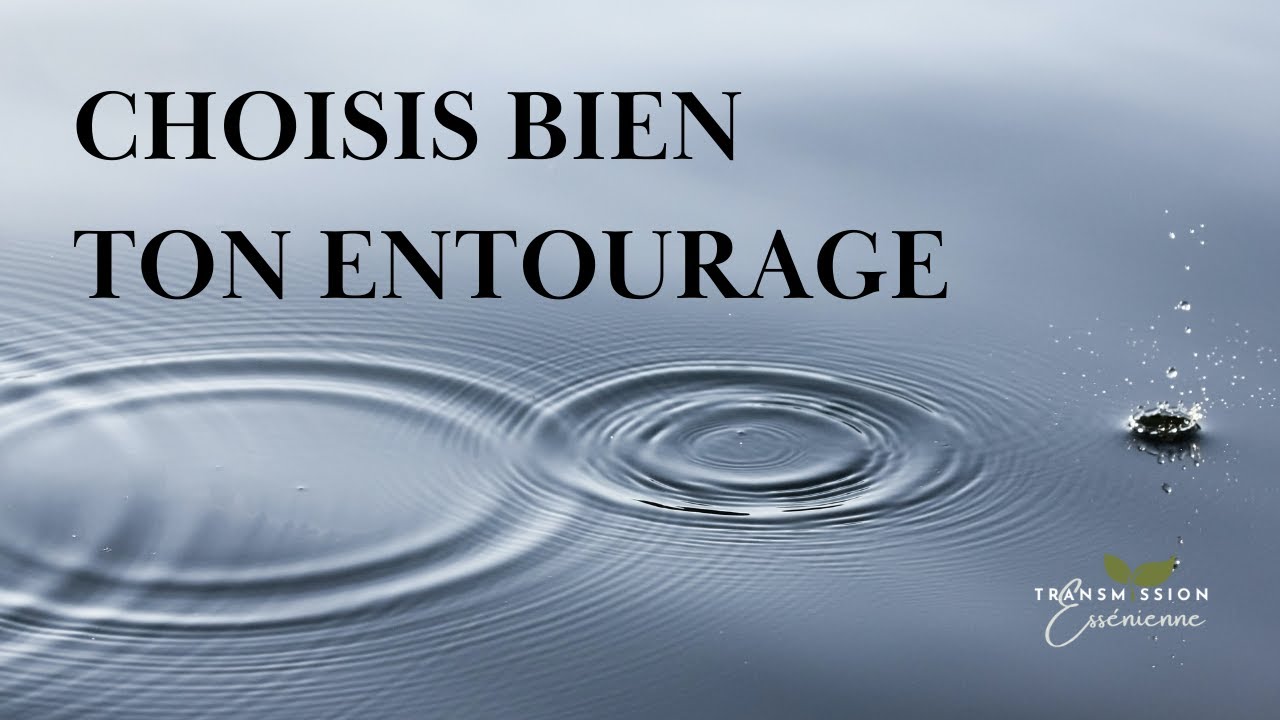 L'impact de ton entourage sur ta vie