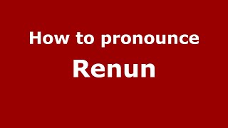 How to pronounce Renun