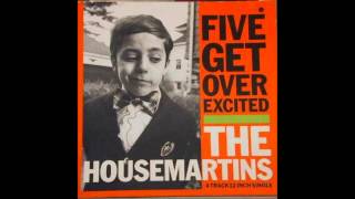 The Housemartins - Five Get Over Excited
