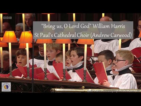 "Bring us, O Lord God" William Harris | St Paul's Cathedral Choir (Andrew Carwood)