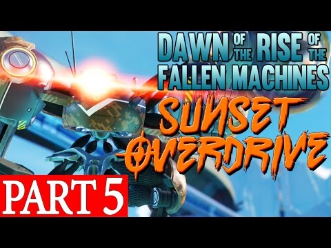 Sunset Overdrive Dawn of the Rise of the Fallen Machines DLC GAMEPLAY WALKTHROUGH Part 5