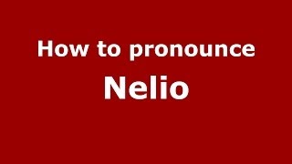 How to pronounce Nelio