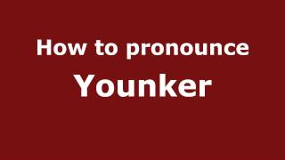 How to pronounce Younker