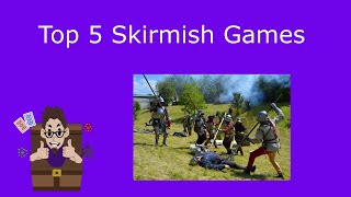 Top 5 Skirmish Games
