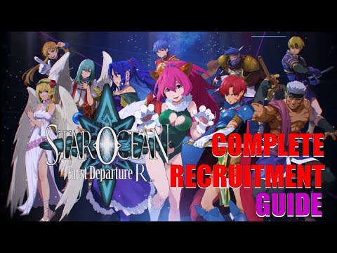 Star Ocean FIrst Departure R - Character Recruitment Guide