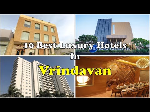 10 Best Luxury Hotels and Resorts In Vrindavan | वृंदावन में महंगे होटल