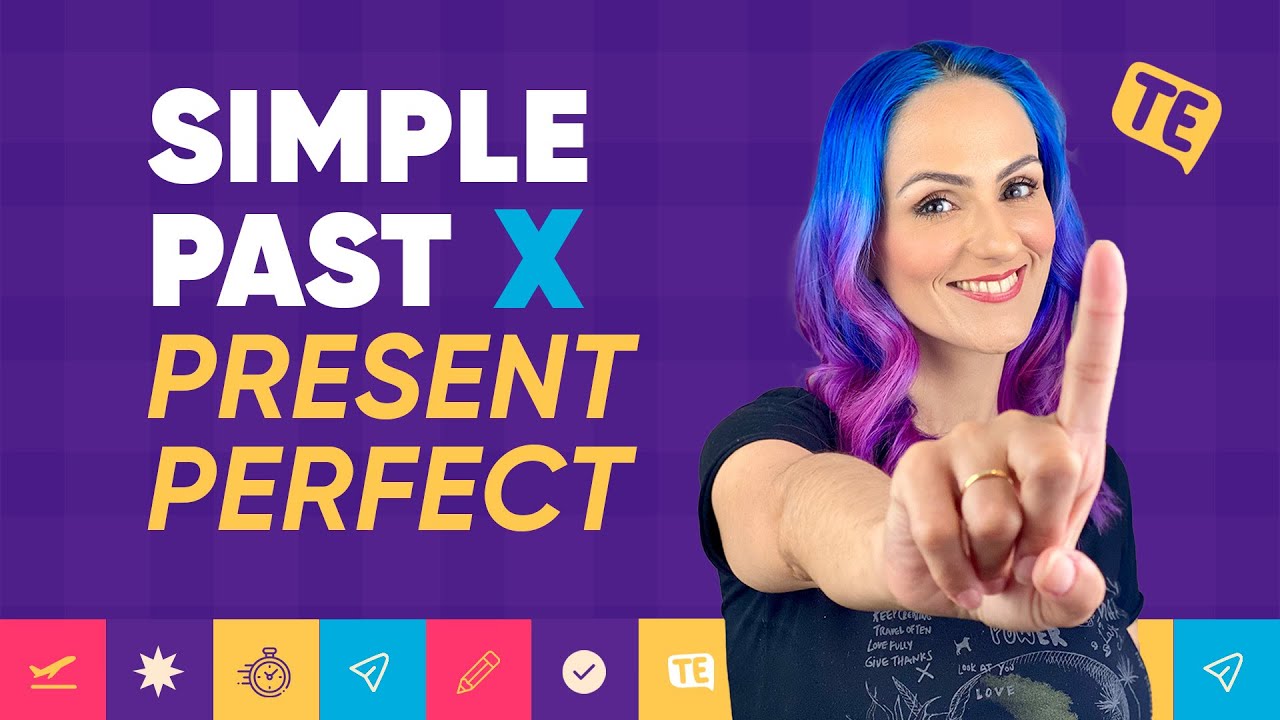 PRESENT PERFECT e  SIMPLE PAST | QUAL A DIFERENÇA? Regra para não errar!!!