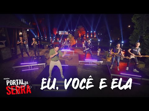 Banda Portal da Serra - EU, VOCÊ E ELA (Clipe Oficial) 4k