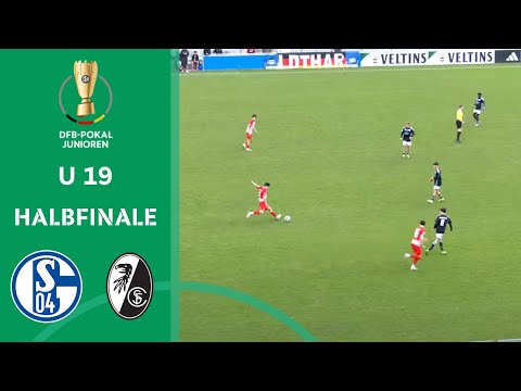 FC Schalke 04 U 19 vs. SC Freiburg U 19 | DFB-Pokal der Junioren