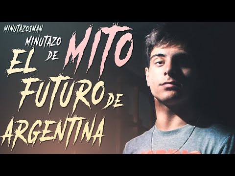 MINUTAZO de MITO, el FUTURO de ARGENTINA | MinutazosMan