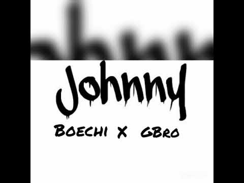 Boechi x G Bro - johnny