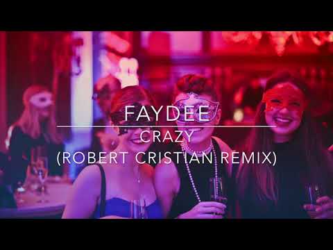 Faydee - Crazy (Robert Cristian Remix)