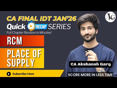 RCM & Place of Supply | IDT Quick Recap Series | CA Final IDT Jan'26 | CA Akshansh Garg