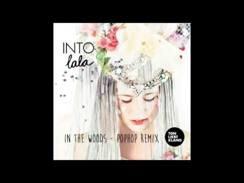 POPHOP REMIX "INTO LALA" In The Woods
