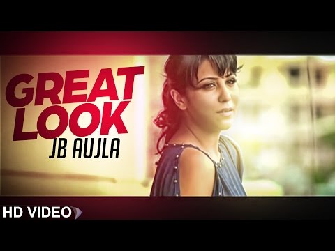 JB Aujla || Great Look ||  New Punjabi Song 2017 || Anand Music