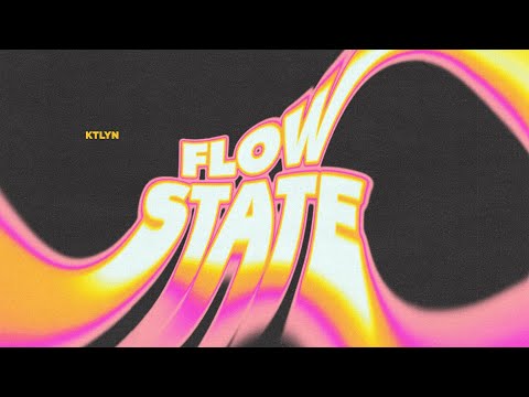 Ktlyn - FLOW STATE (Official Audio)
