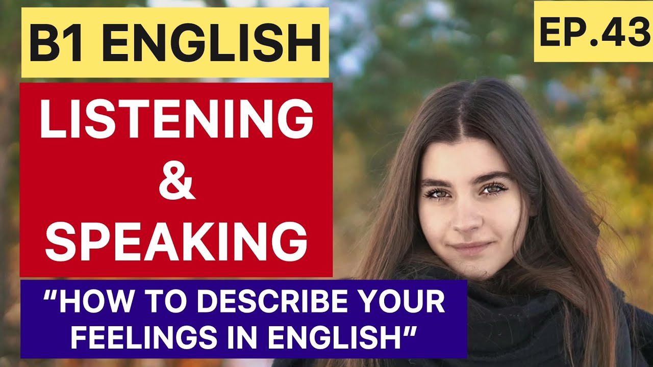 How to Describe Your Feelings in English – B1 English Listening & Speaking Practice