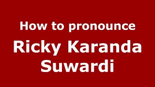 How to pronounce Ricky Karanda Suwardi