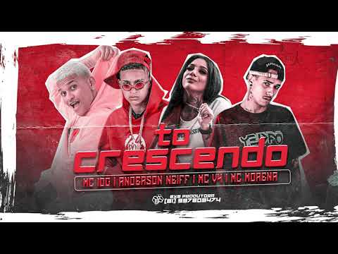 🔥TO CRESCENDO🔥 *MC 10G ANDERSON NEIFFI MC V4 MC MORENA*