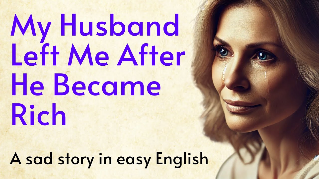 He Left Me When He Got Rich | Emotional English Story for Beginners (A1-A2 Level) ✅