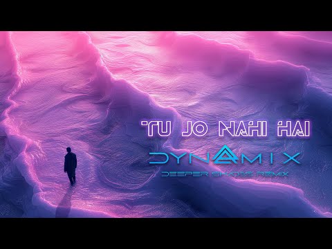 Tu Jo Nahi Hai (Dynamix Deeper Shades Remix) | Glenn John | Woh Lamhe