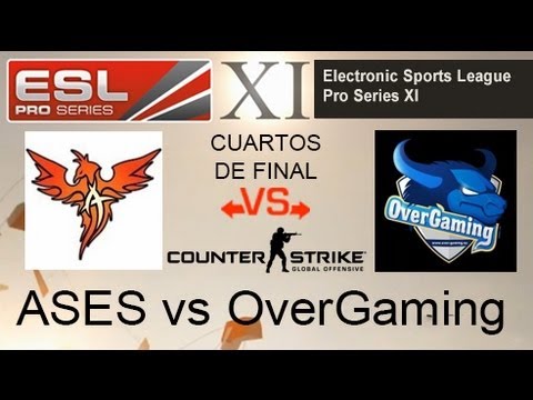 EPS XI - ASES vs OverGaming - Cuartos de Final - Counter-Strike: GO