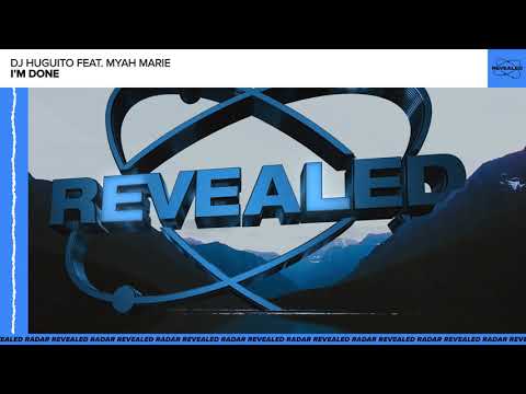 DJ Huguito - I'm Done Feat. Myah Marie