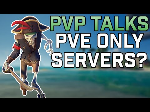 Sea of Thieves PvP Talks - Should Rare Add PvE-Only Servers?