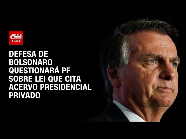 Defesa de Bolsonaro questionará PF sobre lei que cita acervo presidencial privado | CNN NOVO DIA