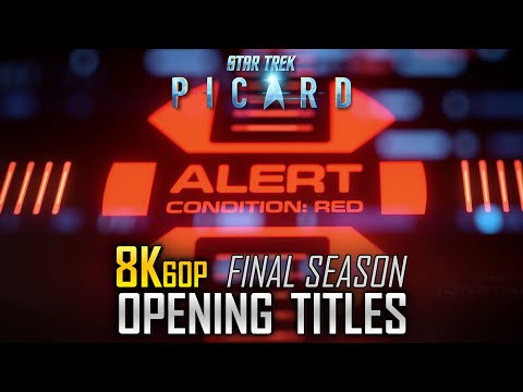 8K: Star Trek Picard Final Season 3 Opening / End Titles Sequence / Intro / Credits (UHD 4K)