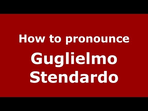 How to pronounce Guglielmo Stendardo (Italian/Italy)  - PronounceNames.com