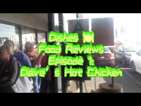 DISHES FOOD REVIEWS: Episode 1 “Dave’s Hot Chicken” @FatalXela @_Kamiyada