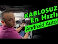 En Hızlı Kablosuz Android Auto En Uyguna Nasıl Yapılır ?