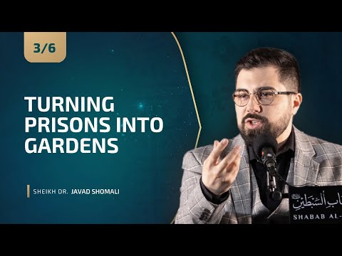 [3/6] Turning Prisons into Gardens - Sheikh Dr. Javad Shomali | Shahr Ramadhan 2023/1444