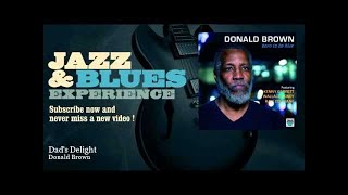 Donald Brown - Dad's Delight - feat. Ravi Coltrane - JazzAndBluesExperience