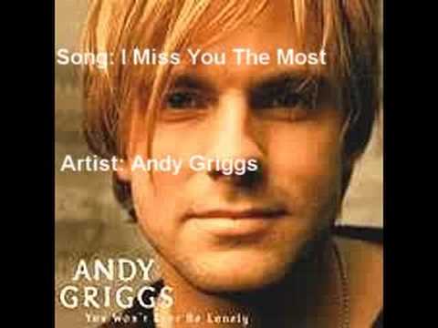 I Miss You The Most by Andy Griggs