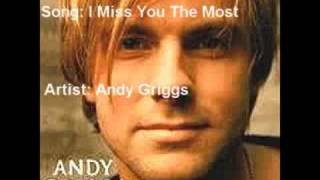 I Miss You The Most by Andy Griggs