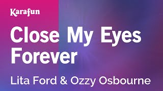 Close My Eyes Forever - Lita Ford &amp; Ozzy Osbourne | Karaoke Version | KaraFun
