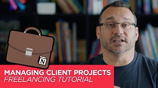 How to Manage Freelance Client Projects & Tasks - Freelancing & Notion Tutorial