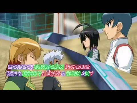 BAKUGAN GUNDALİAN İNVADERS REN & JESSE VS LİNUS & SHUN AMV