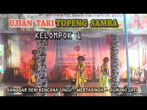 UJIAN TARI TOPENG SAMBA KELOMPOK 1 SANGGAR SENI TARI KENCANA UNGU