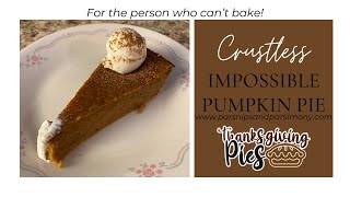 Crustless IMPOSSBILE Pumpkin Pie - No Special Ingredients | Thanksgiving Pie Collaboration '23